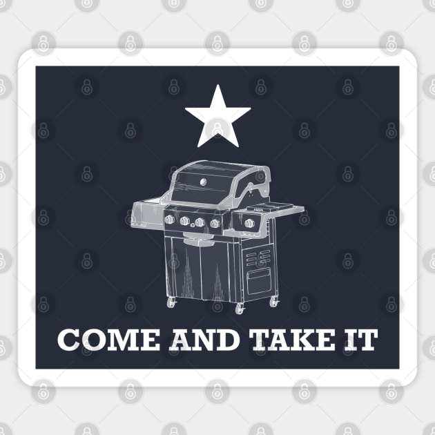 Come and Take it Grill (Small Design) Magnet by Aeriskate